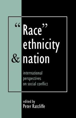 Book cover of Race, Ethnicity And Nation: International Perspectives On Social Conflict by Ratcliffe, Peter