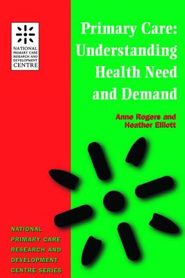 Book cover of Primary Care: Understanding Health Need and Demand by Rogers, Anne
