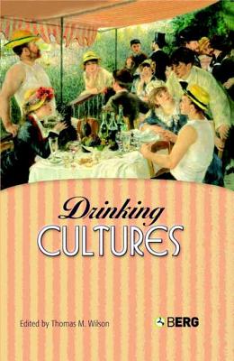 Book cover of Drinking Cultures: Alcohol and Identity by Wilson, Thomas M.