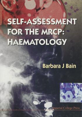 Self-Assessment for the MRCP: Haematology
