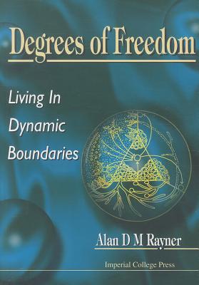 Book cover of Degrees of Freedom - Living in Dynamic B by Rayner Alan D M