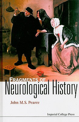 Book cover of Fragments of Neurological History by Pearce John M S