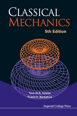 Book cover of Classical Mechanics (5th Ed) by Kibble Tom W B