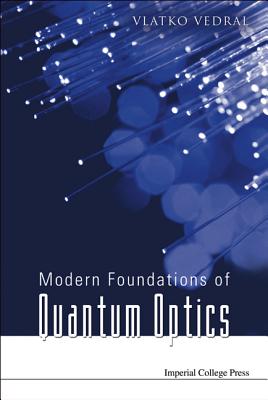 Book cover of Modern Foundations of Quantum Optics by Vedral Vlatko