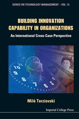 Book cover of Building Innovation Capability in Organizations by Terziovski Mile