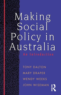 Book cover of Making Social Policy in Australia: An introduction by Weeks, Wendy