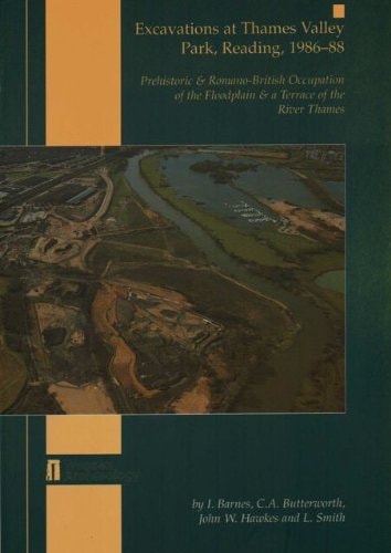 Book cover of Excavation at Thames Valley Park, Reading, 1986-88: Prehistoric and Romano-British Occupation of the Floodplain & a Terrace of the River Thames by Barnes, I.
