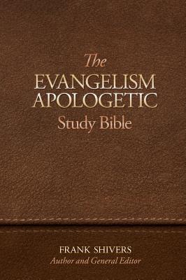 The Evangelism-Apologetic Study Bible by Frank Ray Shivers book cover