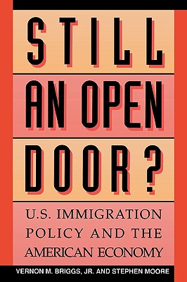 Book cover of Still an Open Door?: U.S. Immigration Policy and the American Economy by Briggs, Vernon M.