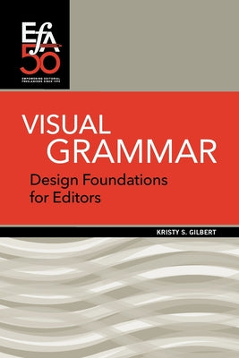 Book cover of Visual Grammar: Design Foundations for Editors by Gilbert, Kristy