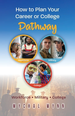 How to Plan Your Career or College Pathway by Mychal Wynn book cover