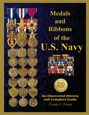 Medals and Ribbons of the U. S. Navy: An Illustrated History and Guide by Col Frank C. Foster book cover