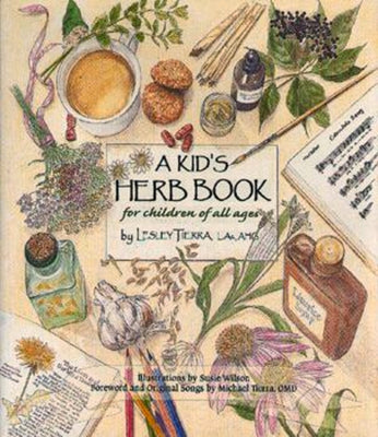 Book cover of A Kid's Herb Book: For Children of All Ages by Tierra, Lesley