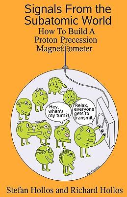 Signals from the Subatomic World: How to Build a Proton Precession Magnetometer by Stefan Hollos book cover