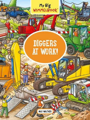 My Big Wimmelbook(r) - Diggers at Work!: A Look-And-Find Book (Kids Tell the Story) by Max Walther book cover
