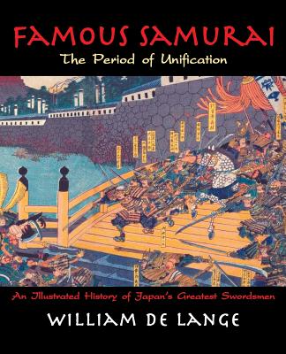 Book cover of Famous Samurai: The Period of Unification by De Lange, William