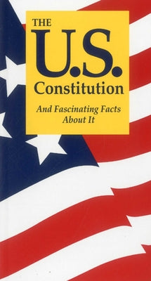 Book cover of The U.S. Constitution and Fascinating Facts about It by Jordan, Terry L.
