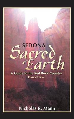Book cover of Sedona: Sacred Earth: A Guide to Red Rock Country by Mann, Nicholas R.