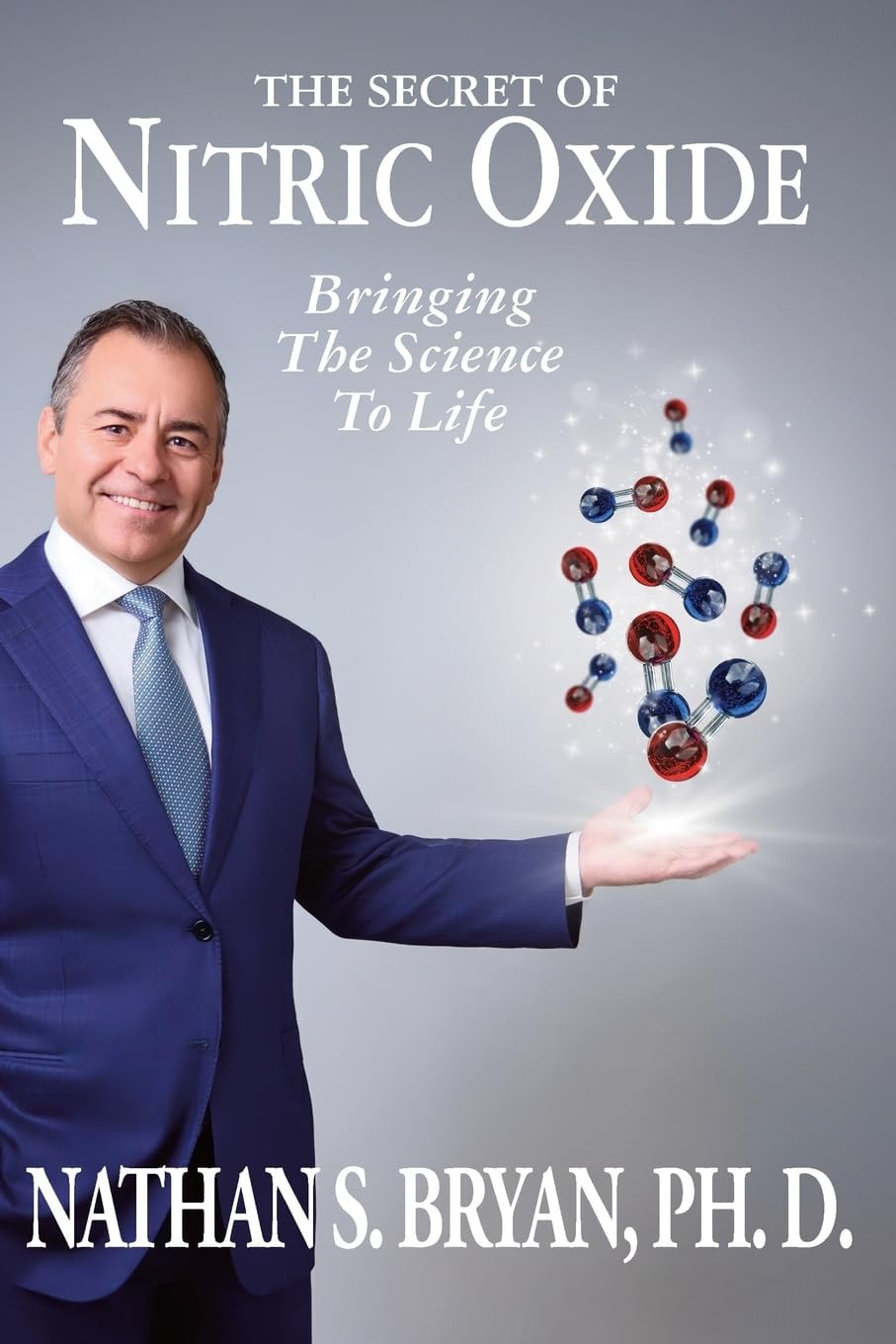 Book cover of The Secret of Nitric Oxide-Bringing The Science To Life by Bryan, Nathan