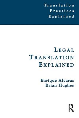 Book cover of Legal Translation Explained by Alcaraz, Enrique