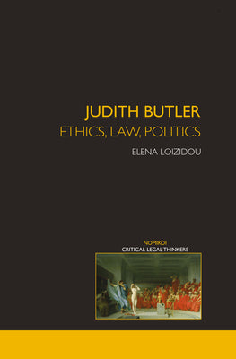 Book cover of Judith Butler: Ethics, Law, Politics by Loizidou, Elena