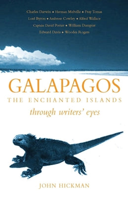 Galapagos: The Enchanted Islands: Through Writers' Eyes by John Hickman book cover