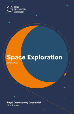 Book cover of Space Exploration: Royal Observatory Greenwich Illuminates by Patel, Dhara