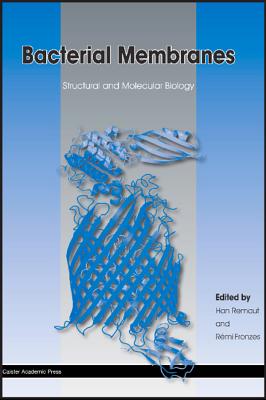 Bacterial Membranes: Structural and Molecular Biology by Han Remaut book cover