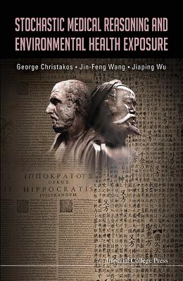 Book cover of Stochastic Medical Reasoning & Environmental Health Exposure by Christakos George