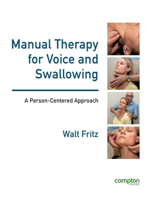 Manual Therapy for Voice and Swallowing - A Person-Centered Approach by Walt Fritz book cover