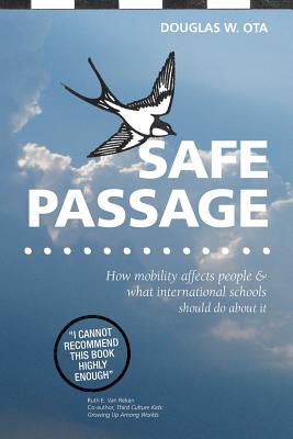 Safe Passage, how mobility affects people & what international schools should do about it by Douglas W. Ota book cover