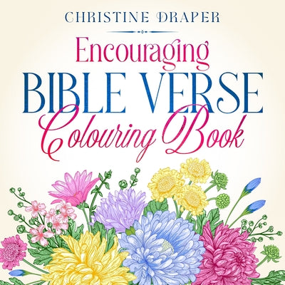 Encouraging Bible Verse Colouring Book by Christine Draper book cover
