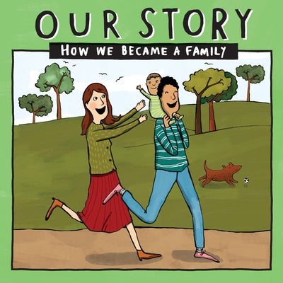 Our Story - How We Became a Family (7): Mum & dad families who used egg donation - single baby by Donor Conception Network book cover