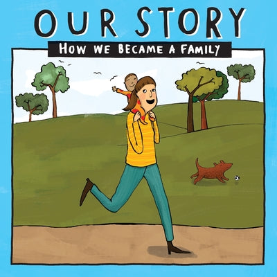 Our Story - How We Became a Family (15): Solo mum families who used sperm donation- single baby by Donor Conception Network book cover