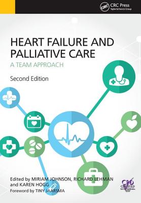 Book cover of Heart Failure and Palliative Care: A Team Approach, Second Edition by Johnson, Miriam