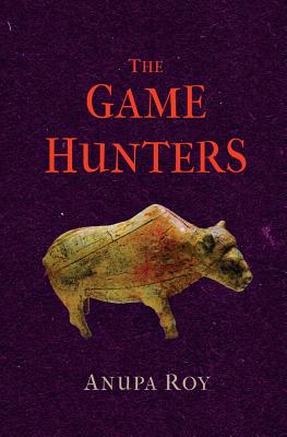 The Game Hunters by Anupa Roy book cover