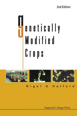 Book cover of Genetically Modified Crops (2nd Edition) by G, Halford Nigel