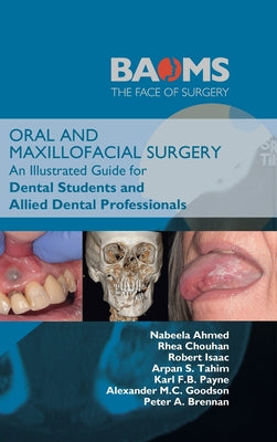 Oral and Maxillofacial Surgery: An Illustrated Guide for Dental Students and Allied Dental Professionals by Nabeela Ahmed book cover