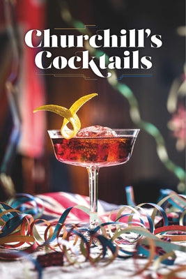 Book cover of Churchill's Cocktail Cookbook by Imperial War Museum