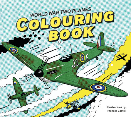 Book cover of World War Two Planes Colouring Book by Castle, Francis