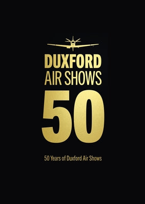 Book cover of 50 Years Duxford Air Shows by Imperial War Museum
