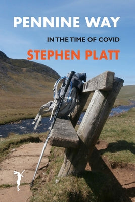 Book cover of Pennine Way: In the time of Covid by Platt, Stephen