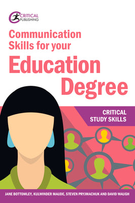 Book cover of Communication Skills for your Education Degree by Bottomley, Jane