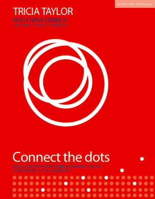 Book cover of Connect the Dots: The Collective Power of Relationships, Memory and Mindset: The Collective Power of Relationships, Memory and Mindset in the Classroo by Taylor, Tricia