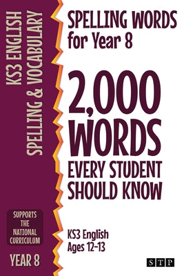 Spelling Words for Year 8: 2,000 Words Every Student Should Know (KS3 English Ages 12-13) by Stp Books book cover