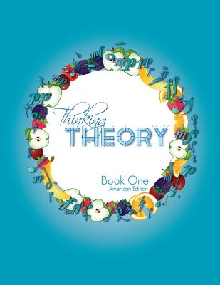 Thinking Theory Book One (American Edition): Straight-forward, practical and engaging music theory for young students by Nicola Cantan book cover