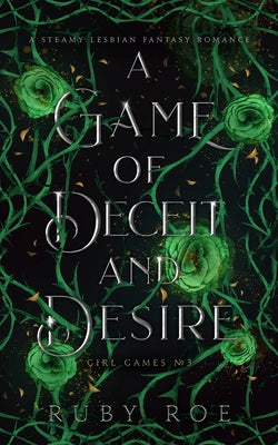 A Game of Deceit and Desire: A Steamy Lesbian Fantasy Romance by Ruby Roe book cover
