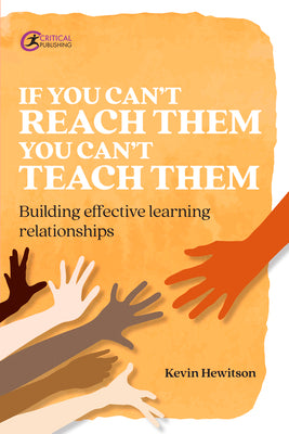 Book cover of If you can't reach them you can't teach them: Building effective learning relationships by Hewitson, Kevin