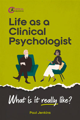 Book cover of Life as a clinical psychologist: What is it really like? by Jenkins, Paul