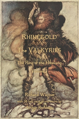 The Rhinegold & The Valkyrie: The Ring of the Nibelung - Volume 1 by Richard Wagner book cover
